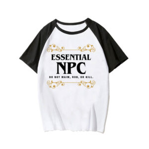Essential NPC Do Not Maim Rob OR Kill T-Shirt